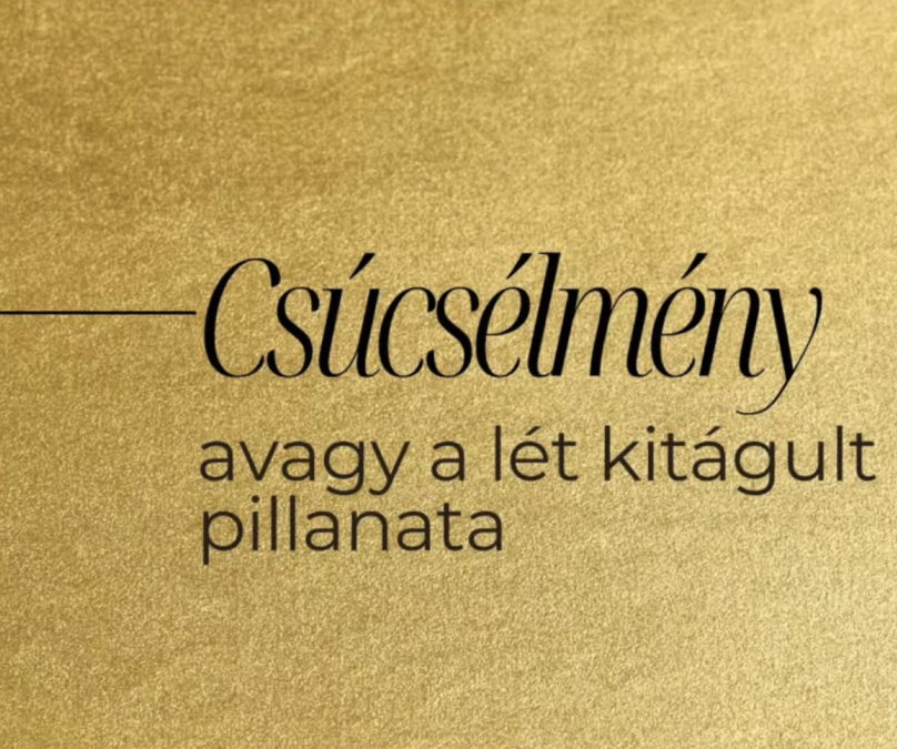 Csúcsélmény – avagy a lét kitágult pillanata